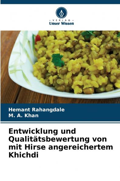 Entwicklung und Qualitätsbewertung von mit Hirse angereichertem Khichdi
