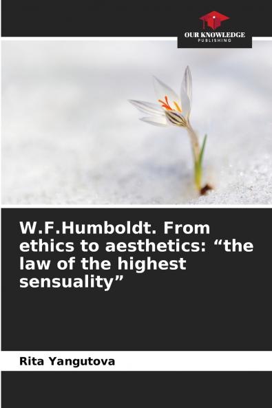 W.F.Humboldt. From ethics to aesthetics