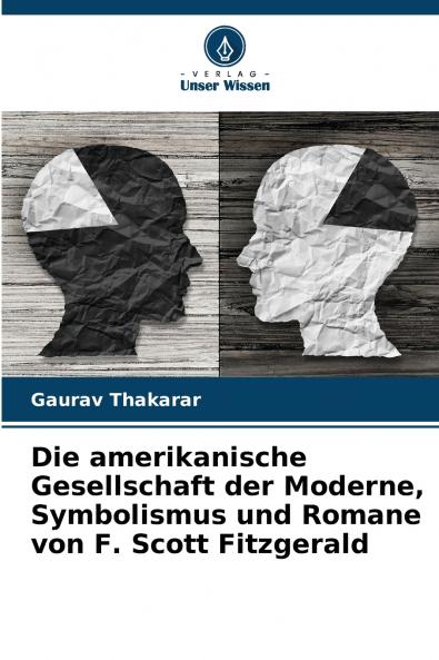 Die amerikanische Gesellschaft der Moderne Symbolismus und Romane von F. Scott Fitzgerald