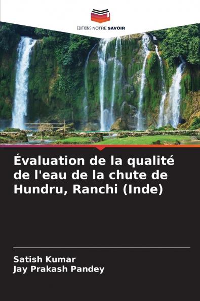 Évaluation de la qualité de l'eau de la chute de Hundru Ranchi (Inde)