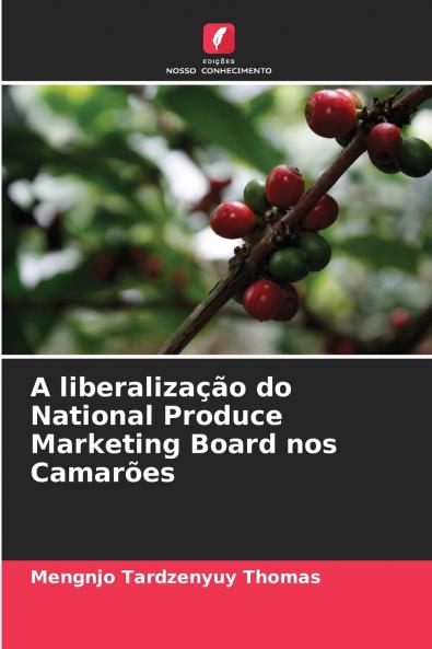 A liberalização do National Produce Marketing Board nos Camarões