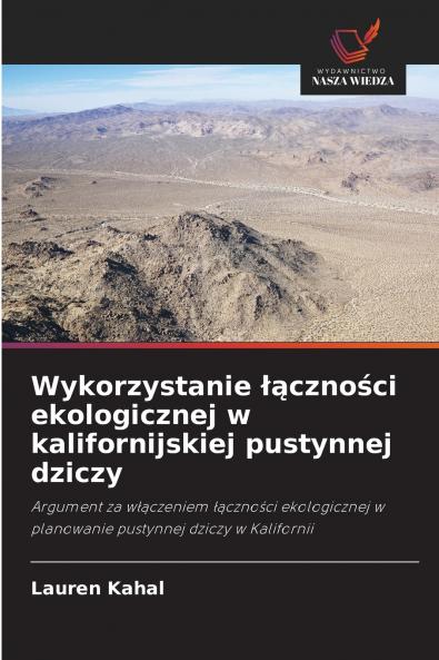 Wykorzystanie ??czno?ci ekologicznej w kalifornijskiej pustynnej dziczy