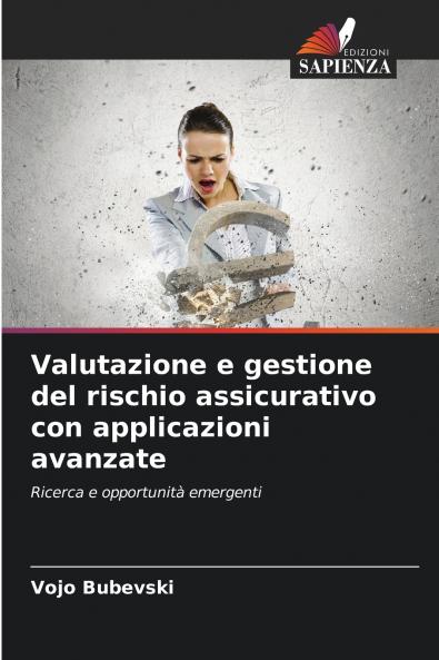 Valutazione e gestione del rischio assicurativo con applicazioni avanzate