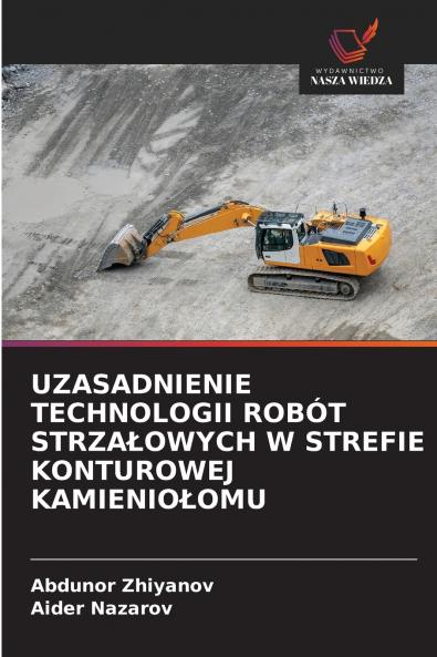 UZASADNIENIE TECHNOLOGII ROBÓT STRZA?OWYCH W STREFIE KONTUROWEJ KAMIENIO?OMU