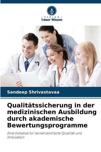 Qualitätssicherung in der medizinischen Ausbildung durch akademische Bewertungsprogramme