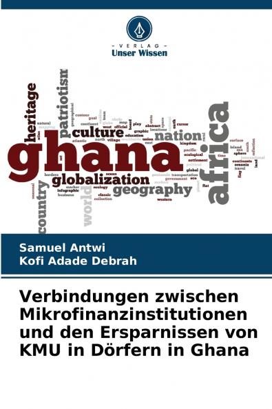 Verbindungen zwischen Mikrofinanzinstitutionen und den Ersparnissen von KMU in Dörfern in Ghana
