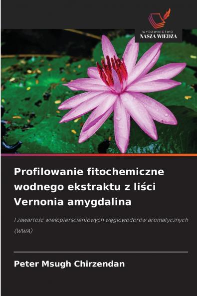 Profilowanie fitochemiczne wodnego ekstraktu z li?ci Vernonia amygdalina