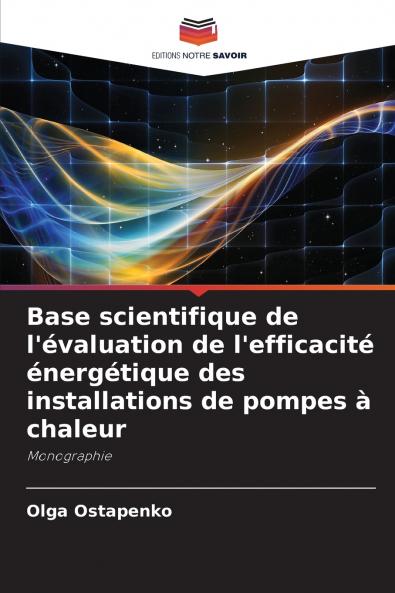 Base scientifique de l'évaluation de l'efficacité énergétique des installations de pompes à chaleur