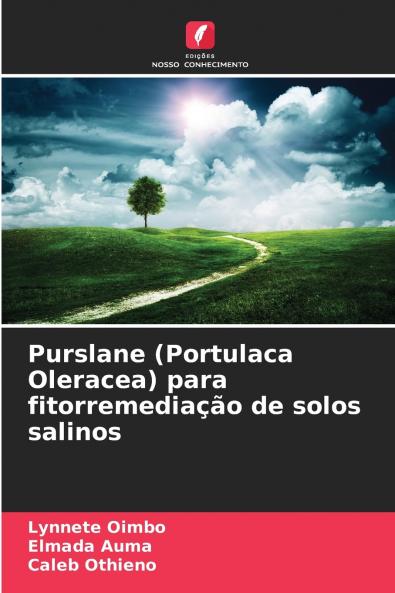 Purslane (Portulaca Oleracea) para fitorremediação de solos salinos