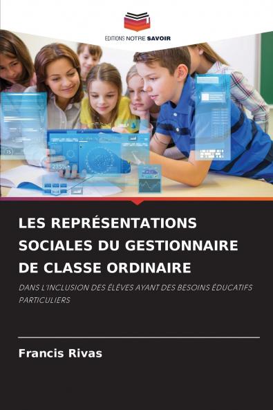 LES REPRÉSENTATIONS SOCIALES DU GESTIONNAIRE DE CLASSE ORDINAIRE