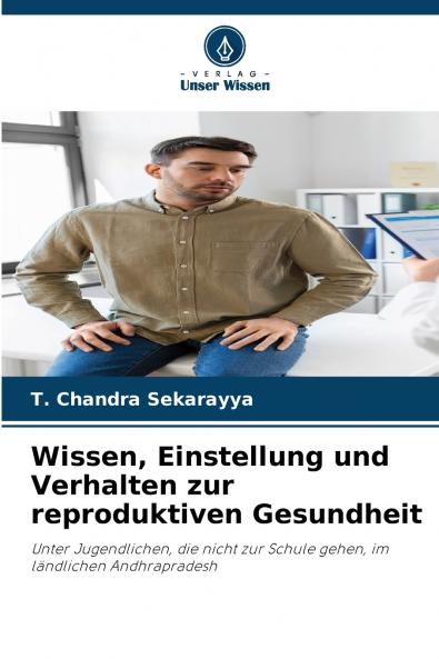 Wissen Einstellung und Verhalten zur reproduktiven Gesundheit