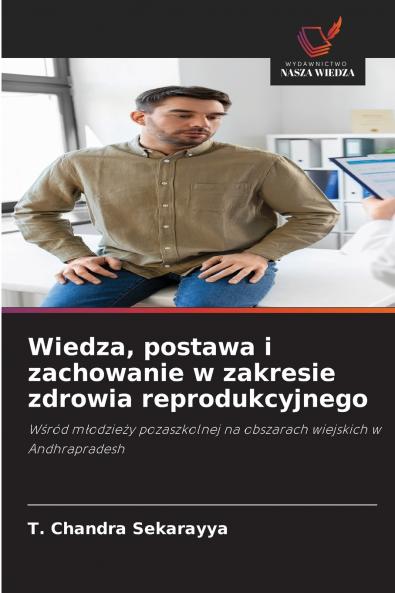 Wiedza postawa i zachowanie w zakresie zdrowia reprodukcyjnego