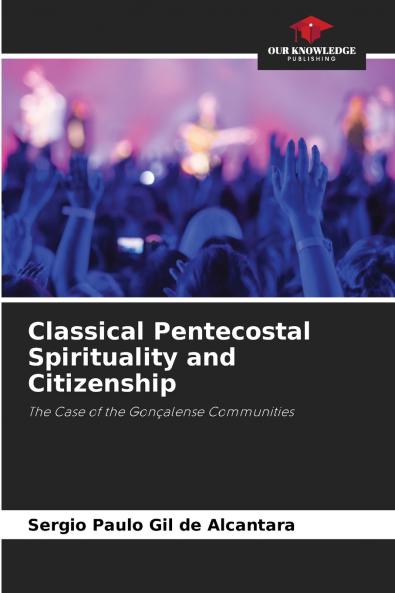 Classical Pentecostal Spirituality and Citizenship