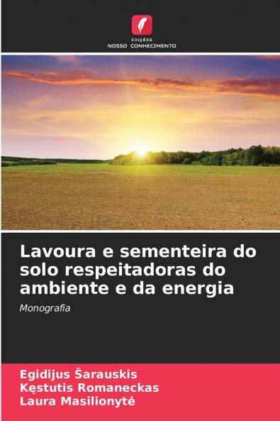 Lavoura e sementeira do solo respeitadoras do ambiente e da energia