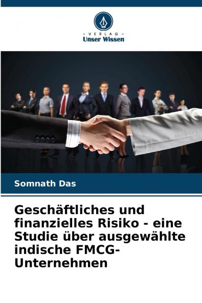 Geschäftliches und finanzielles Risiko - eine Studie über ausgewählte indische FMCG-Unternehmen
