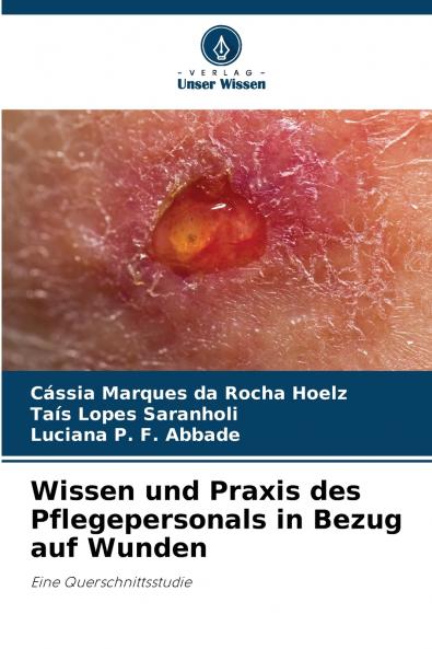 Wissen und Praxis des Pflegepersonals in Bezug auf Wunden