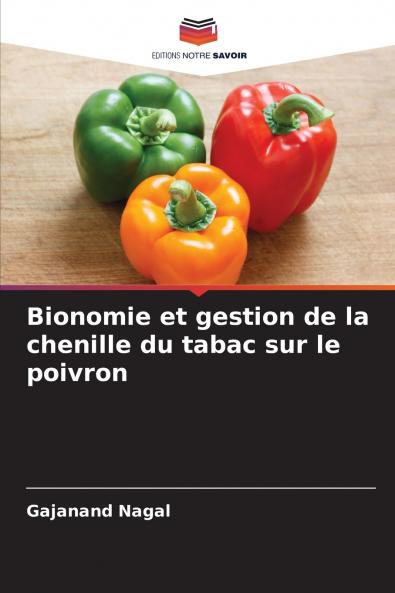 Bionomie et gestion de la chenille du tabac sur le poivron