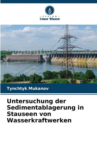 Untersuchung der Sedimentablagerung in Stauseen von Wasserkraftwerken