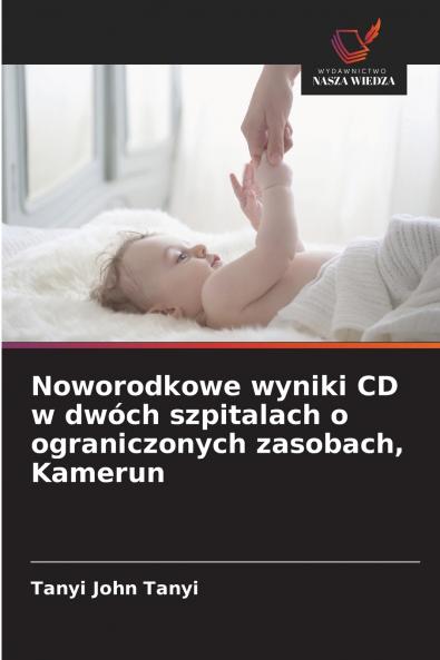 Noworodkowe wyniki CD w dwóch szpitalach o ograniczonych zasobach Kamerun