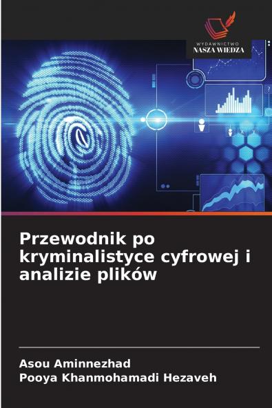 Przewodnik po kryminalistyce cyfrowej i analizie plików
