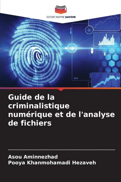 Guide de la criminalistique numérique et de l'analyse de fichiers