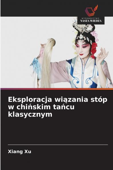Eksploracja wi?zania stóp w chi?skim ta?cu klasycznym