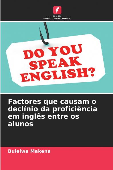 Factores que causam o declínio da proficiência em inglês entre os alunos