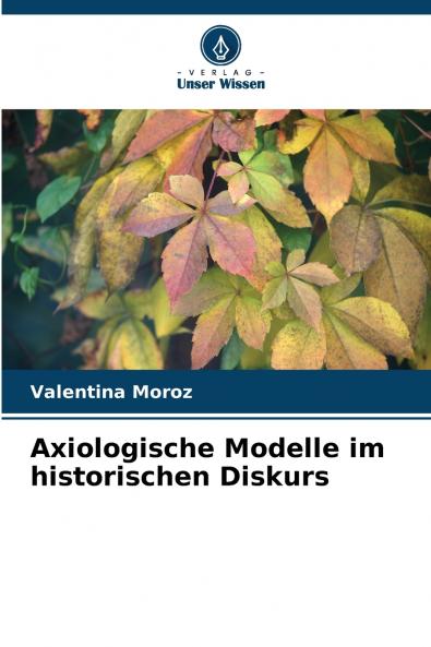 Axiologische Modelle im historischen Diskurs