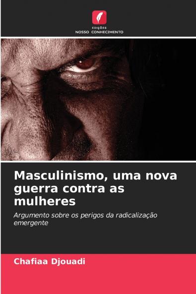 Masculinismo uma nova guerra contra as mulheres