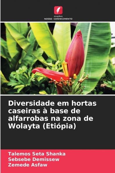 Diversidade em hortas caseiras à base de alfarrobas na zona de Wolayta (Etiópia)