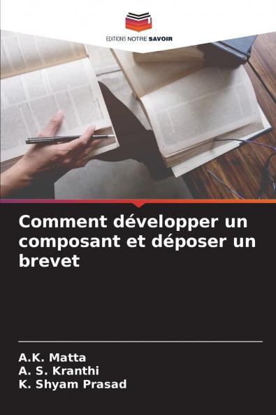 Comment développer un composant et déposer un brevet
