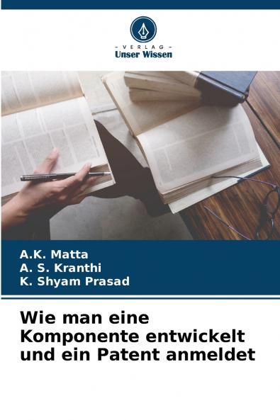 Wie man eine Komponente entwickelt und ein Patent anmeldet