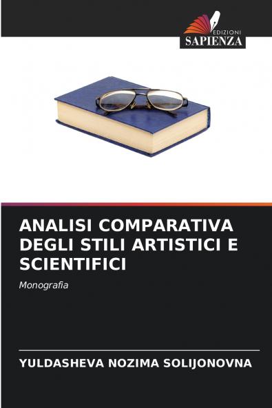 ANALISI COMPARATIVA DEGLI STILI ARTISTICI E SCIENTIFICI
