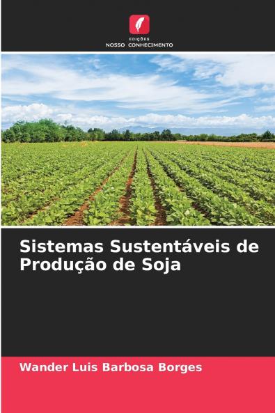Sistemas Sustentáveis de Produção de Soja