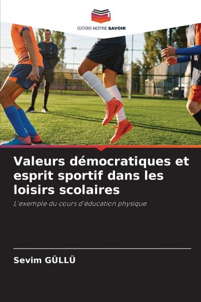 Valeurs démocratiques et esprit sportif dans les loisirs scolaires