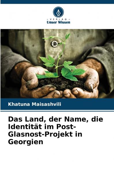 Das Land der Name die Identität im Post-Glasnost-Projekt in Georgien