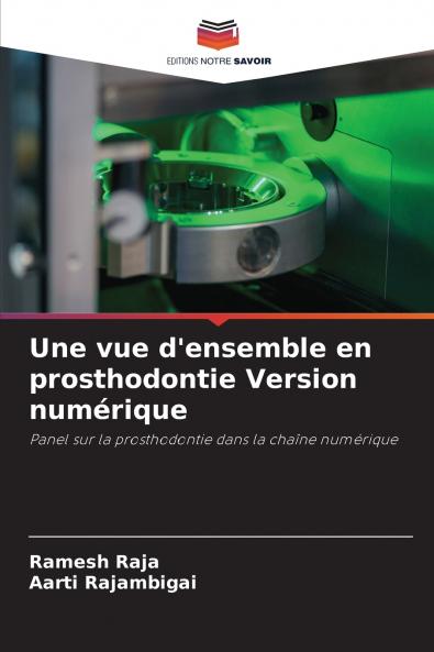 Une vue d'ensemble en prosthodontie Version numérique