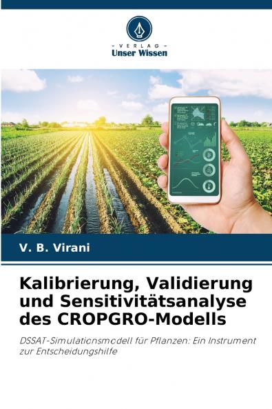 Kalibrierung Validierung und Sensitivitätsanalyse des CROPGRO-Modells