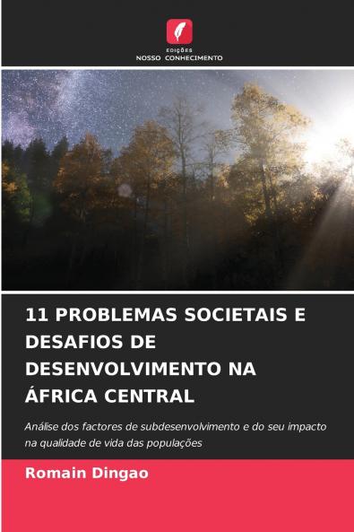 11 PROBLEMAS SOCIETAIS E DESAFIOS DE DESENVOLVIMENTO NA ÁFRICA CENTRAL