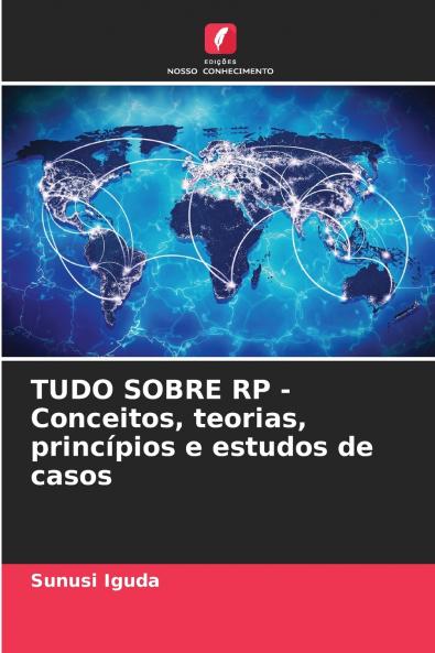 TUDO SOBRE RP - Conceitos teorias princípios e estudos de casos