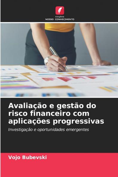 Avaliação e gestão do risco financeiro com aplicações progressivas