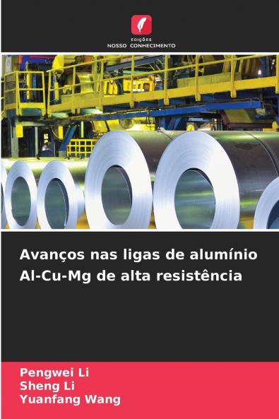 Avanços nas ligas de alumínio Al-Cu-Mg de alta resistência
