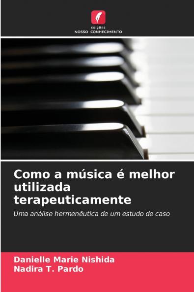 Como a música é melhor utilizada terapeuticamente
