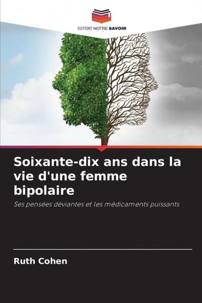Soixante-dix ans dans la vie d'une femme bipolaire
