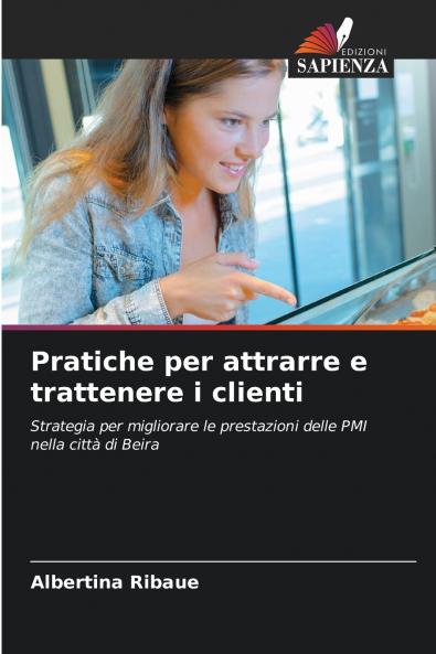 Pratiche per attrarre e trattenere i clienti