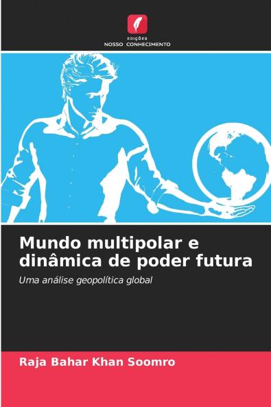 Mundo multipolar e dinâmica de poder futura