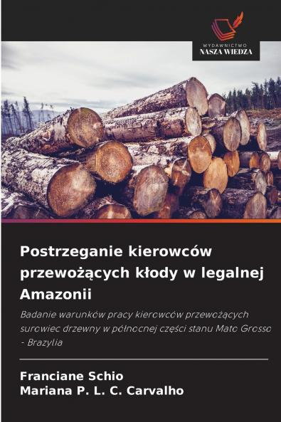 Postrzeganie kierowców przewożących kłody w legalnej Amazonii