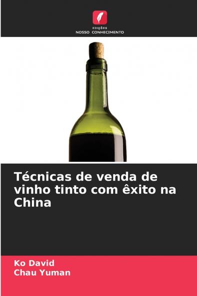 Técnicas de venda de vinho tinto com êxito na China