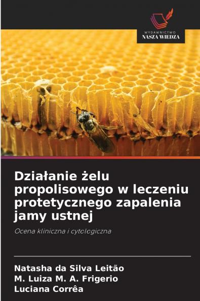 Działanie żelu propolisowego w leczeniu protetycznego zapalenia jamy ustnej