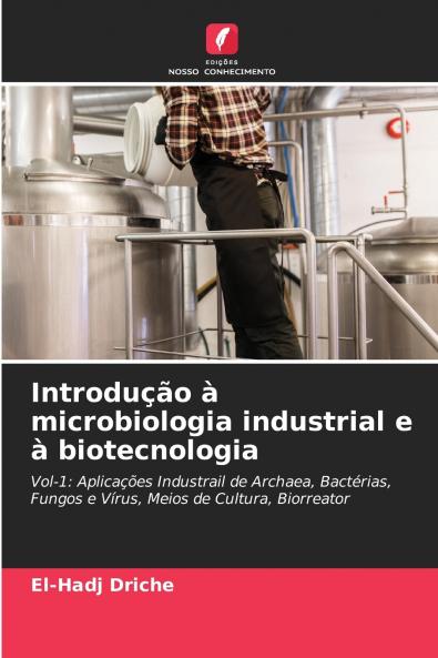 Introdução à microbiologia industrial e à biotecnologia